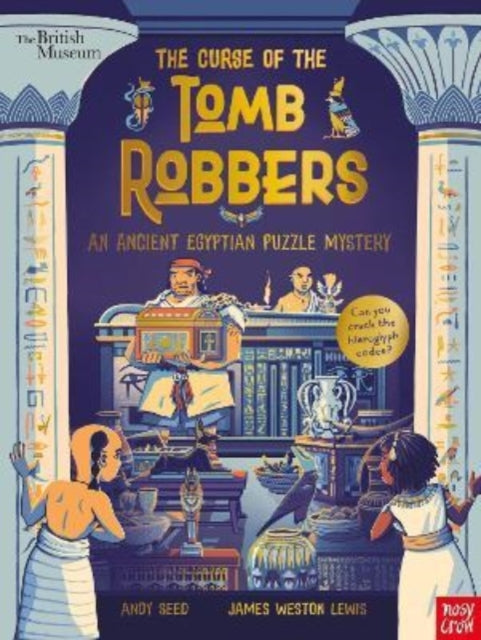 British Museum: The Curse of the Tomb Robbers (An Ancient Egyptian Puzzle Mystery) 9781788009652 Andy Seed