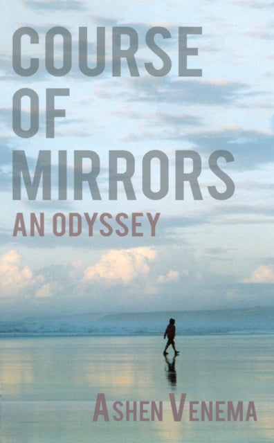 Book cover of: Course of Mirrors. By: Ashen Venema