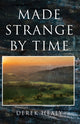 Book cover of: Made Strange By Time. By: Derek Healy
