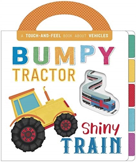 Book cover of: Bumpy Tractor, Shiny Train