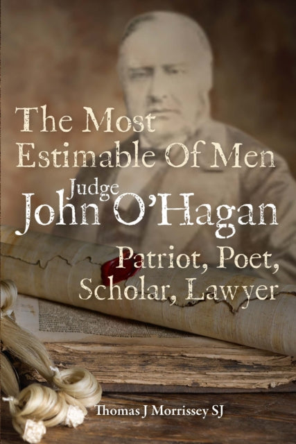 Book cover of: Judge John O'Hagan 1825-1890. By: Thomas J. Morrissey