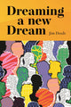 Book cover of: Dreaming a New Dream. By: Jim Deeds