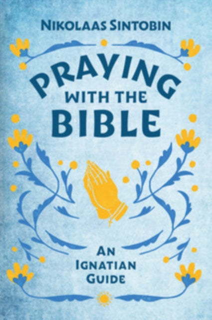 Book cover of: Praying with the Bible. By: Nikolaas Sintobin SJ