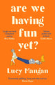 Book cover of: Are We Having Fun Yet?. By: Lucy Mangan