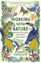 Book cover of: Working with Nature. By: Jeremy Purseglove