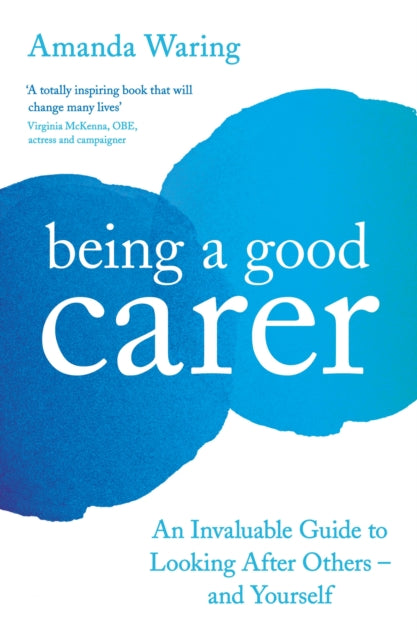 Book cover of: Being A Good Carer. By: Amanda Waring