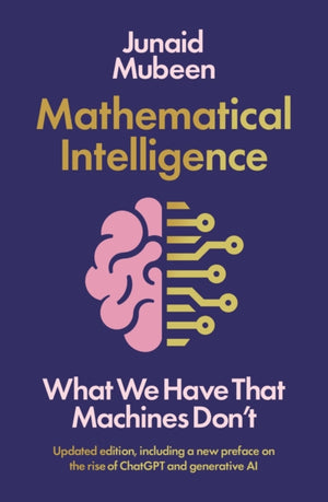 Mathematical Intelligence, What We Have that Machines Don't