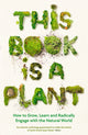 Book cover of: This Book is a Plant. By: Wellcome Collection