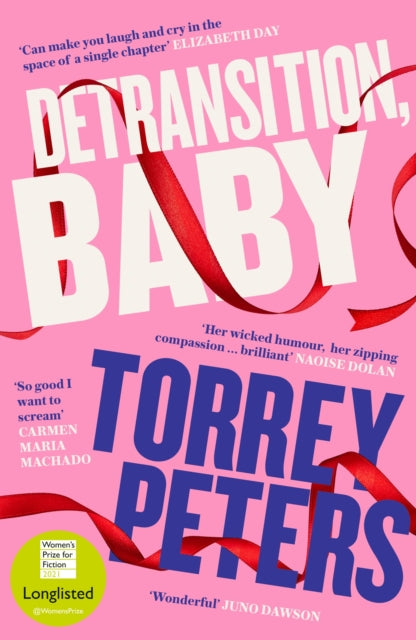 Detransition, Baby, Longlisted for the Women's Prize 2021 and Top Ten Times Bestseller 9781788167222 Torrey Peters