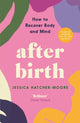 Book cover of: After Birth. By: Jessica Hatcher-Moore