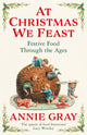 Book cover of: At Christmas We Feast. By: Annie Gray