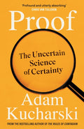 Proof, The Uncertain Science of Certainty