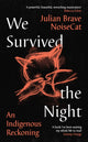 We Survived the Night, An Indigenous Reckoning 9781788169370 Julian Brave NoiseCat