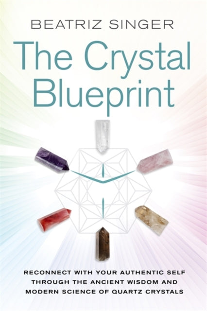Book cover of: Crystal Blueprint. By: Beatriz Singer