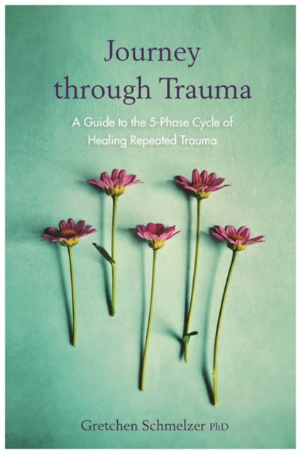 Book cover of: Journey through Trauma. By: Gretchen L. Schmelzer