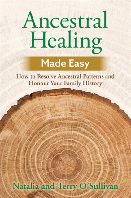 Book cover of: Ancestral Healing Made Easy. By: Terry O'Sullivan