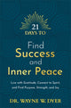 Book cover of: 21 Days to Find Success and Inner Peace. By: Wayne W. Dyer