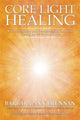 Book cover of: Core Light Healing. By: Barbara Brennan