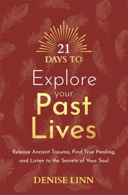 Book cover of: 21 Days to Explore Your Past Lives. By: Denise Linn