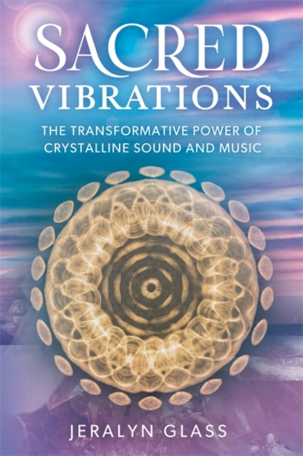 Book cover of: Sacred Vibrations. By: Jeralyn Glass