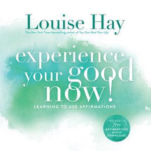 Experience Your Good Now!