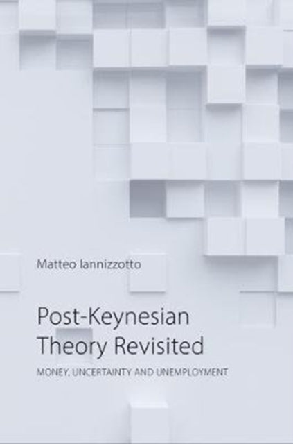 Book cover of: Post-Keynesian Theory Revisited. By: IANNIZZOTTO
