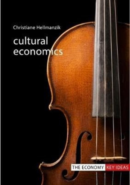 Book cover of: Cultural Economics. By: Christiane Hellmanzik