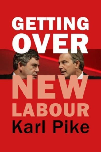 Book cover of: Getting Over New Labour