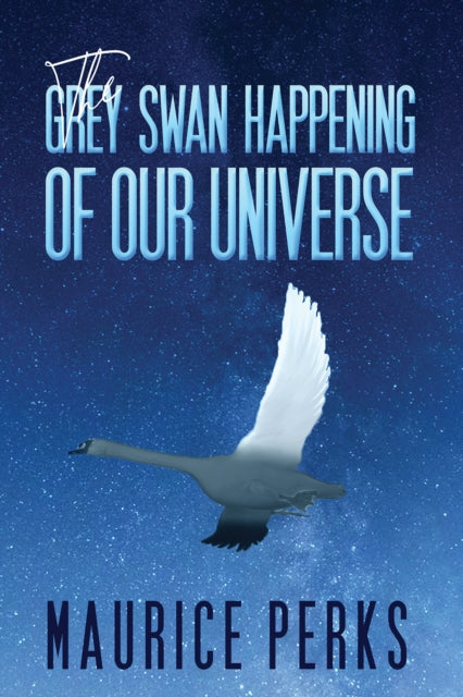 Book cover of: Grey Swan Happening of our Universe