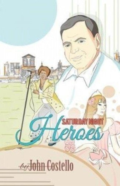 Book cover of: Saturday Night Heroes
