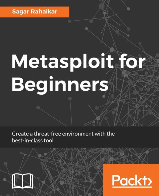 Book cover of: Metasploit for Beginners. By: Sagar Rahalkar