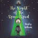 Book cover of: Night of the Space Spud. By: Kayley Williams
