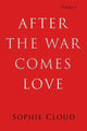 Book cover of: After the War Comes Love. By: Sophie Cloud