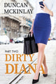 Book cover of: Dirty Diana: Part Two. By: Duncan McKinlay