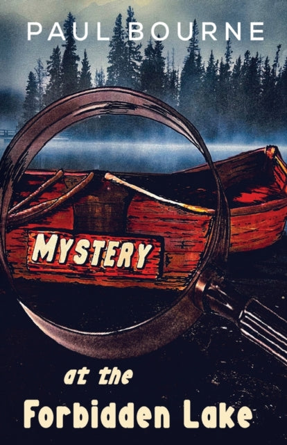 Book cover of: Mystery at the Forbidden Lake. By: Paul Bourne