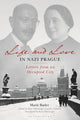Book cover of: Life and Love in Nazi Prague. By: Marie Bader