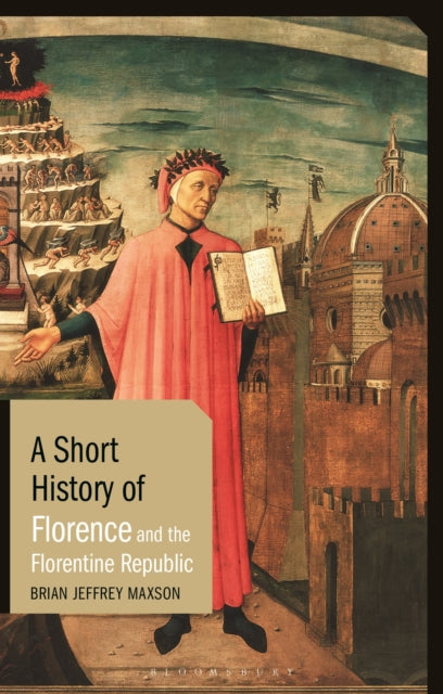 Book cover of: Short History of Florence and the Florentine Republic. By: Brian J. Maxson