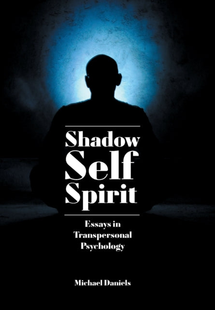 Book cover of: Shadow, Self, Spirit. By: Michael Daniels