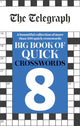Book cover of: Telegraph Big Book of Quick Crosswords 8. By: Telegraph Media Group Ltd