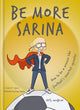Book cover of: Be More Sarina. By: Cassell