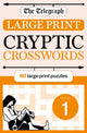 Book cover of: Telegraph Large Print Cryptic Crosswords 1. By: Telegraph Media Group Ltd