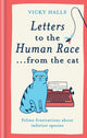 Book cover of: Letters to the Human Race… from the cat. By: Vicky Halls