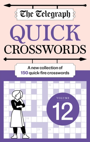 Telegraph Quick Crosswords 12, A new collection of 150 quick-fire crosswords