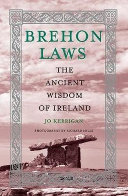 Brehon Laws, The Ancient Wisdom of Ireland 9781788491075 Jo Kerrigan