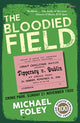Book cover of: Bloodied Field. By: Michael Foley