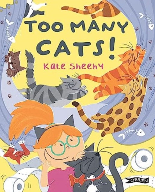 Book cover of: Too Many Cats!. By: Kate Sheehy