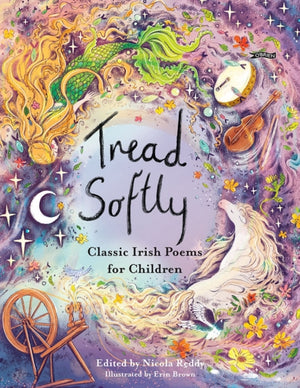 Tread Softly, Classic Irish Poems for Children