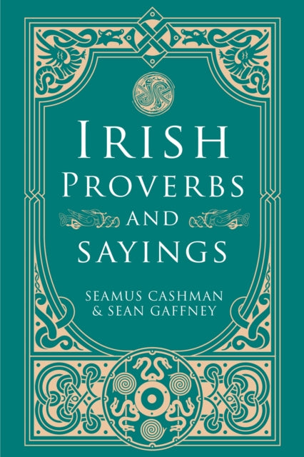 Book cover of: Irish Proverbs and Sayings. By: Seamus Cashman