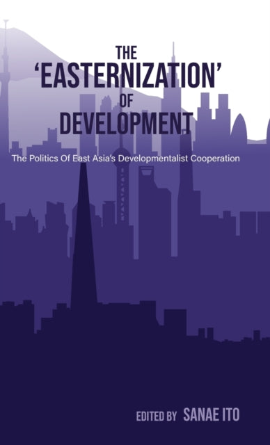Book cover of: ‘Easternization’ of Development. By: Sanae Ito