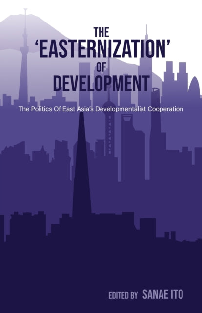 Book cover of: ‘Easternization’ of Development. By: Sanae Ito